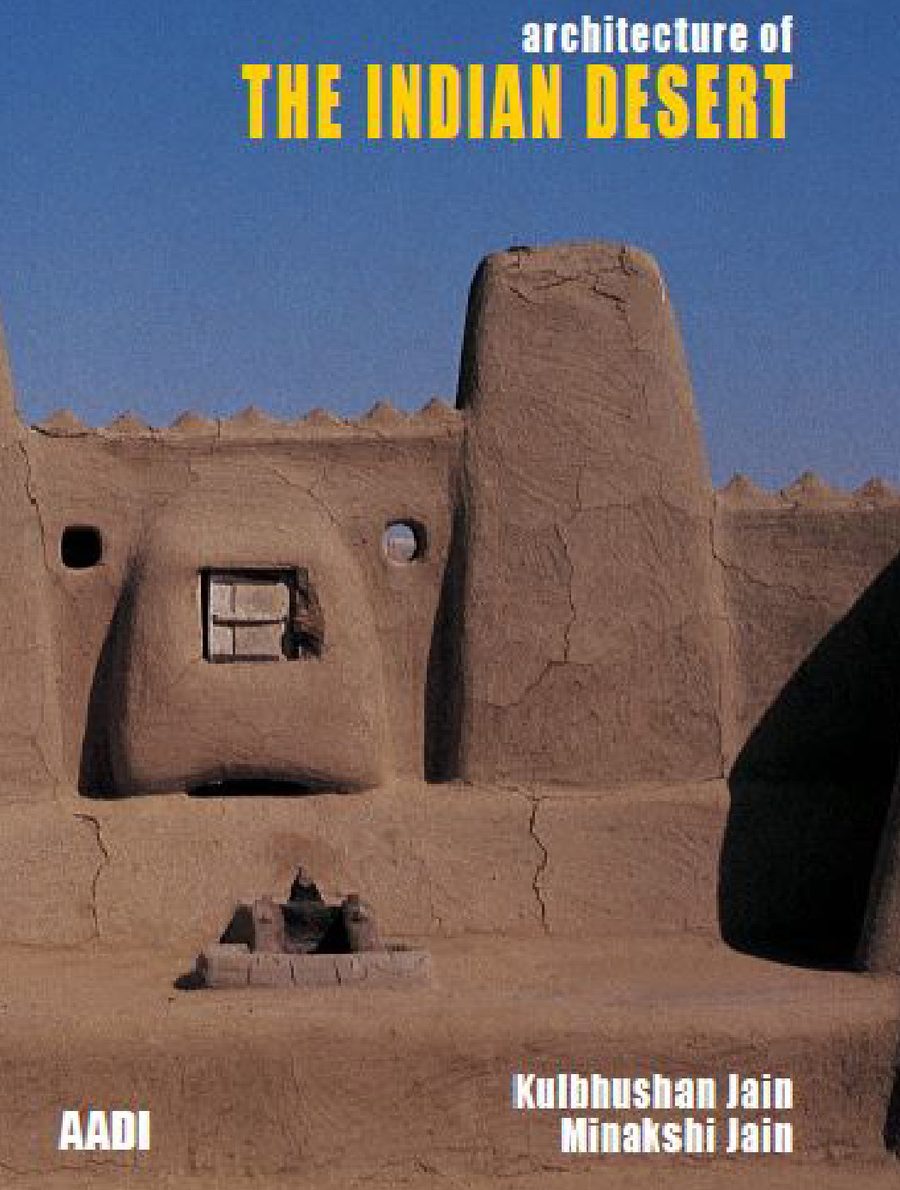 Architecture of the Indian Desert by Kulbhushan Jain and Minakshi Jain